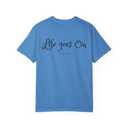 Life goes On Unisex T-shirt 