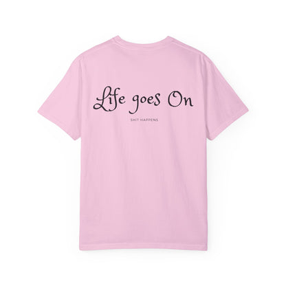 Life goes On Unisex T-shirt