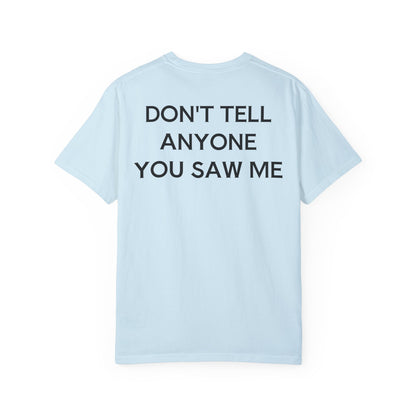 Don't Tell... Unisex T-shirt