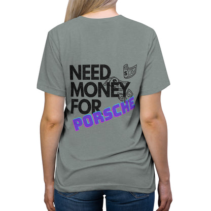 Need Money for Porsche Unisex T-Shirt