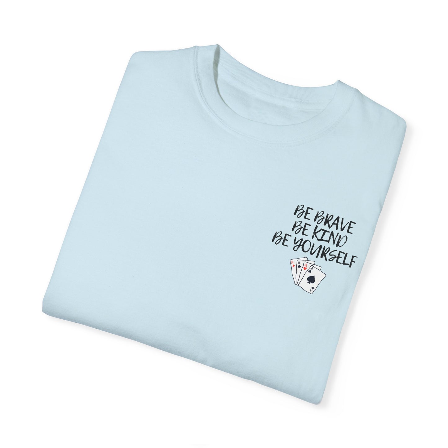 Be Brave Unisex T-shirt