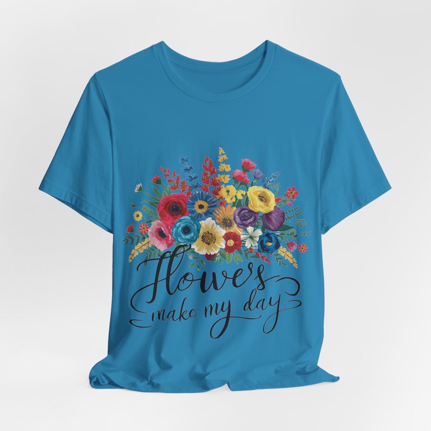 Flower Make my Day Womens T-Shirt Cotton