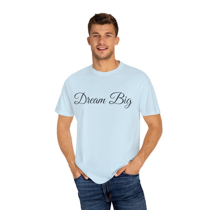 Dream Big T-shirt