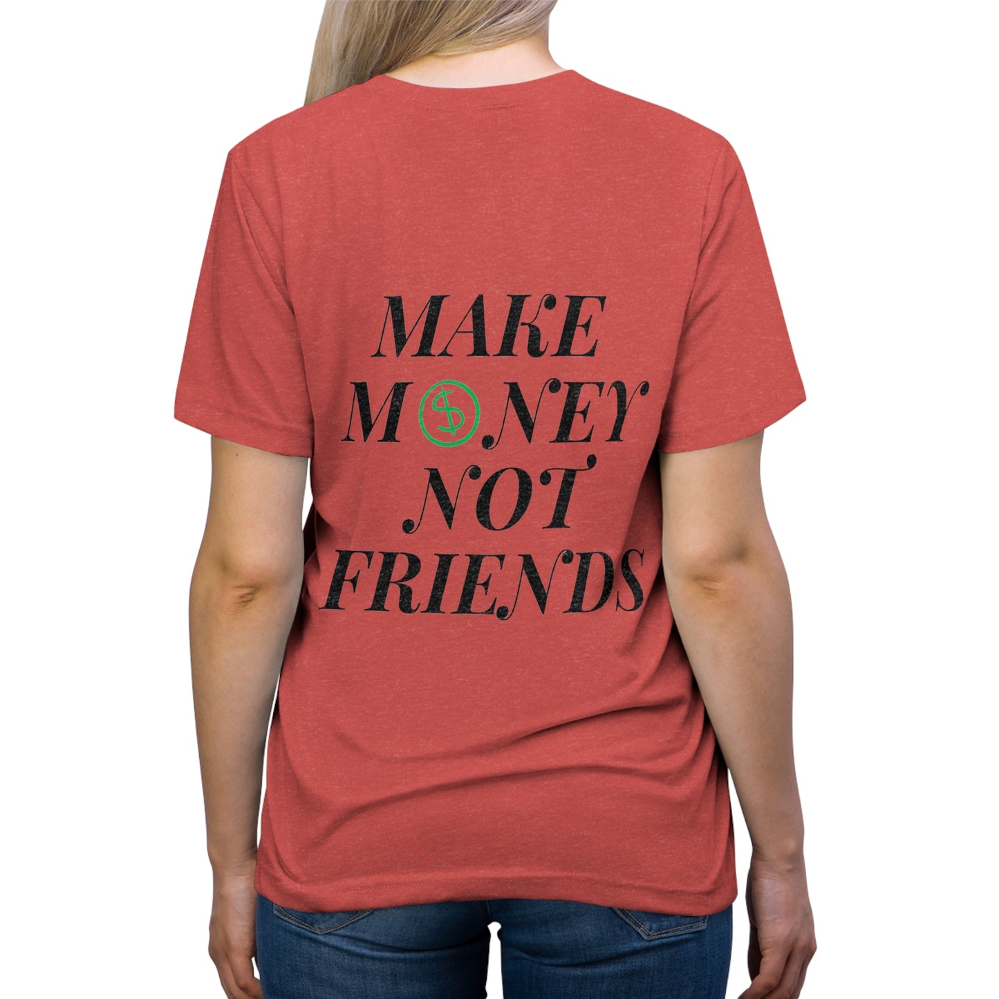 MONEY NOT FRIENDS Unisex T-Shirt 