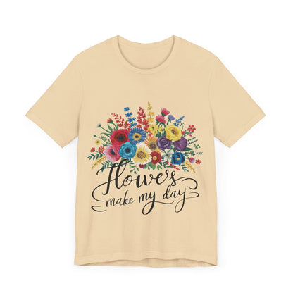 Flower Make my Day Womens T-Shirt Cotton