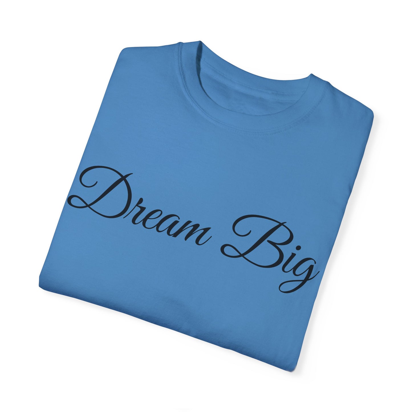 Dream Big T-shirt