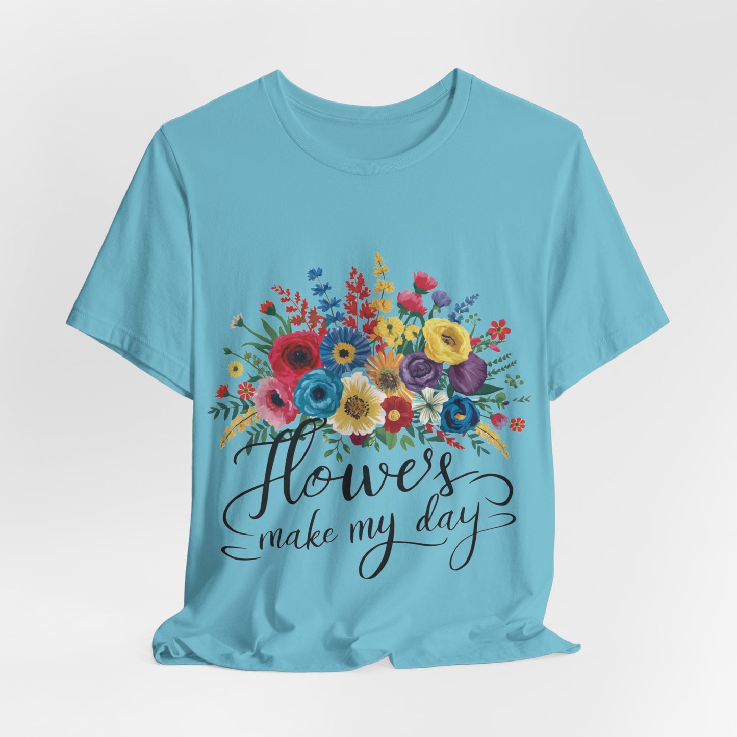 Flower Make my Day Womens T-Shirt Cotton