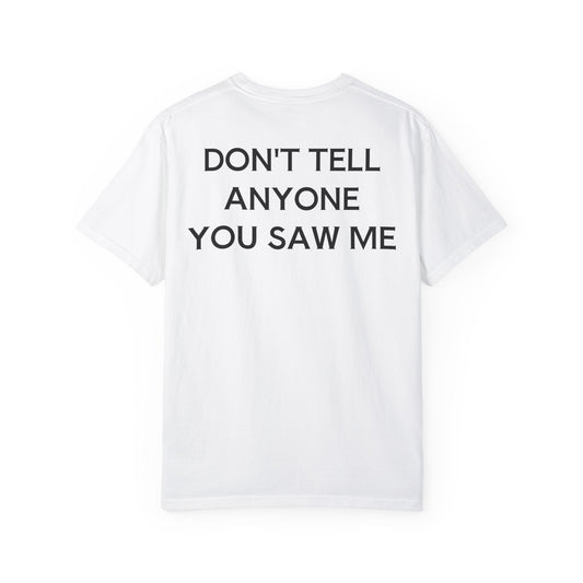 Don't Tell... Unisex T-shirt