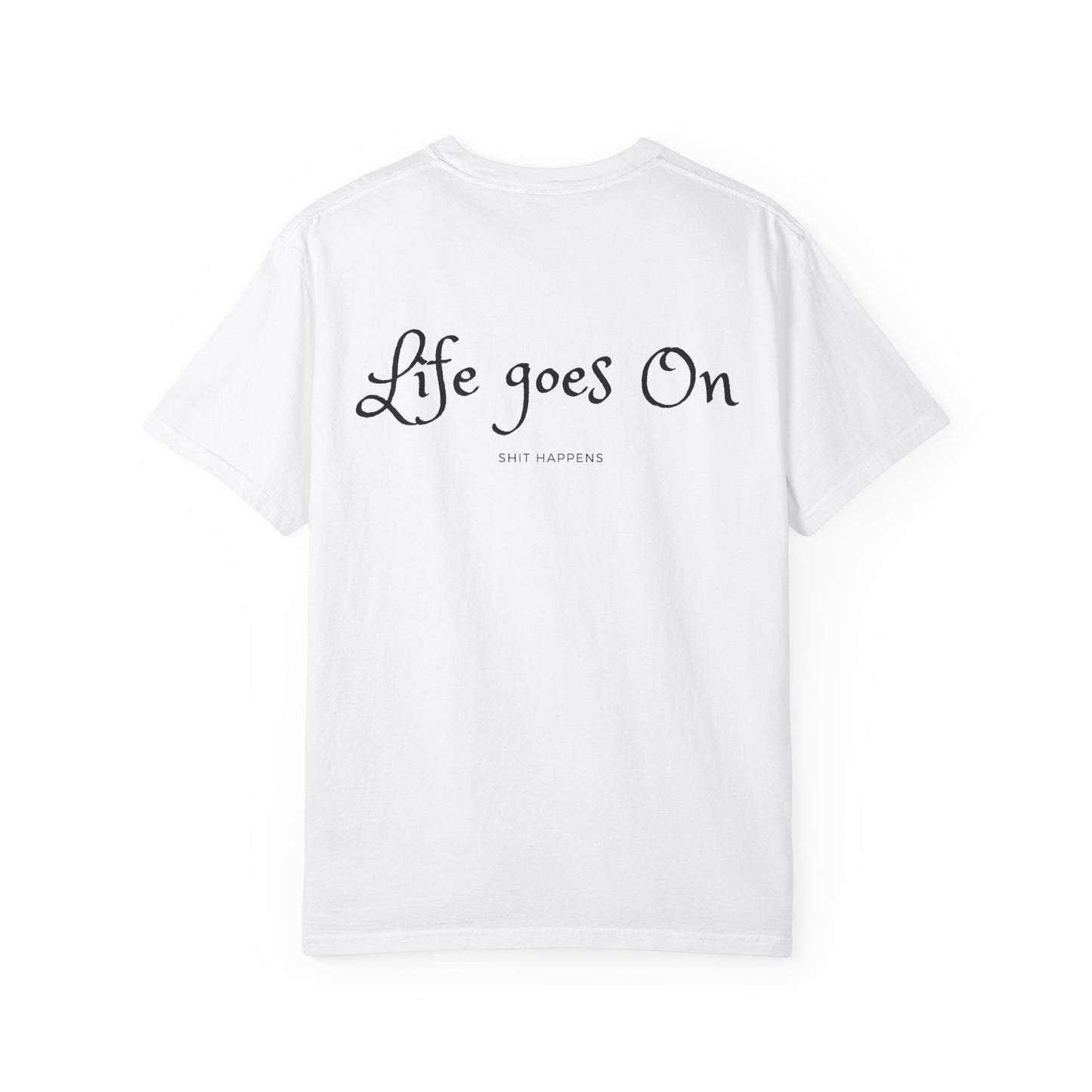 Life goes On Unisex T-shirt 