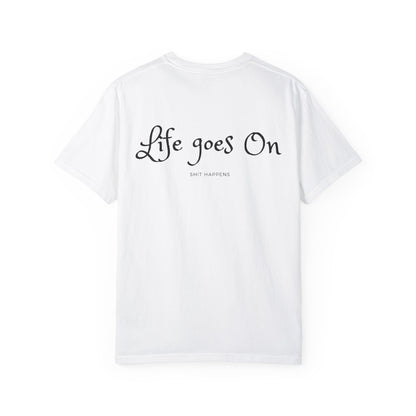 Life goes On Unisex T-shirt 