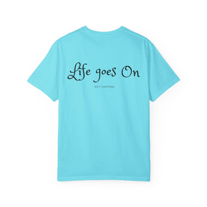 Life goes On Unisex T-shirt