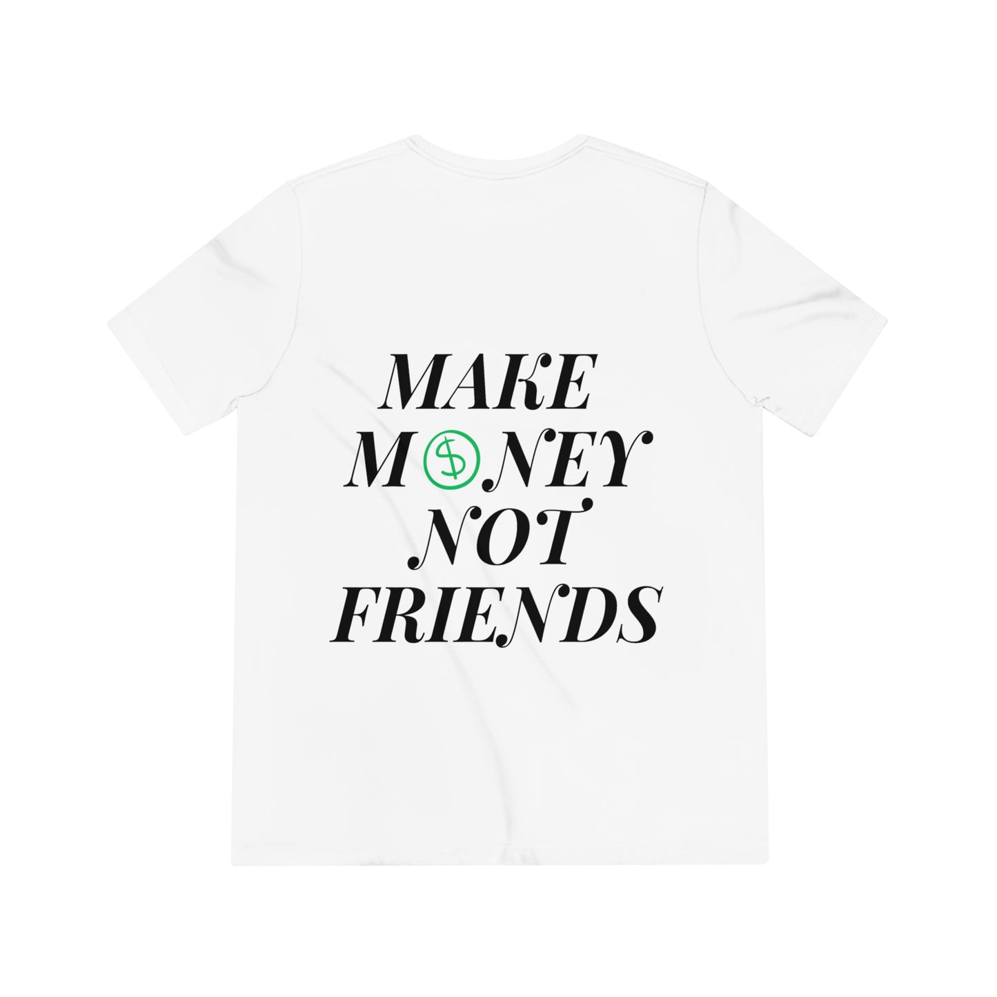 MONEY NOT FRIENDS Unisex T-Shirt 