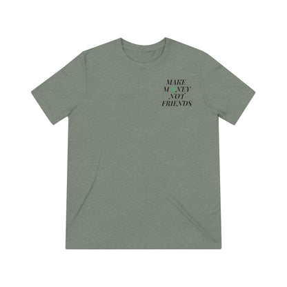 MONEY NOT FRIENDS Unisex T-Shirt