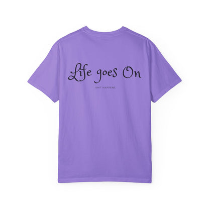 Life goes On Unisex T-shirt