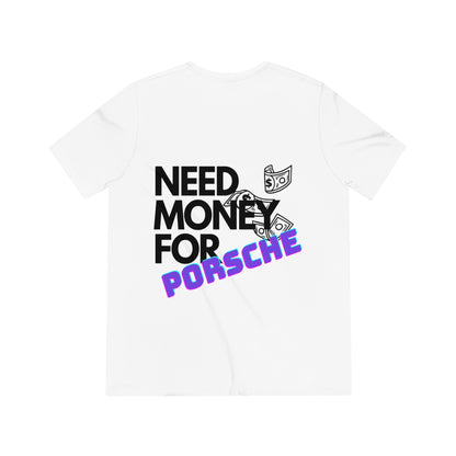 Need Money for Porsche Unisex T-Shirt