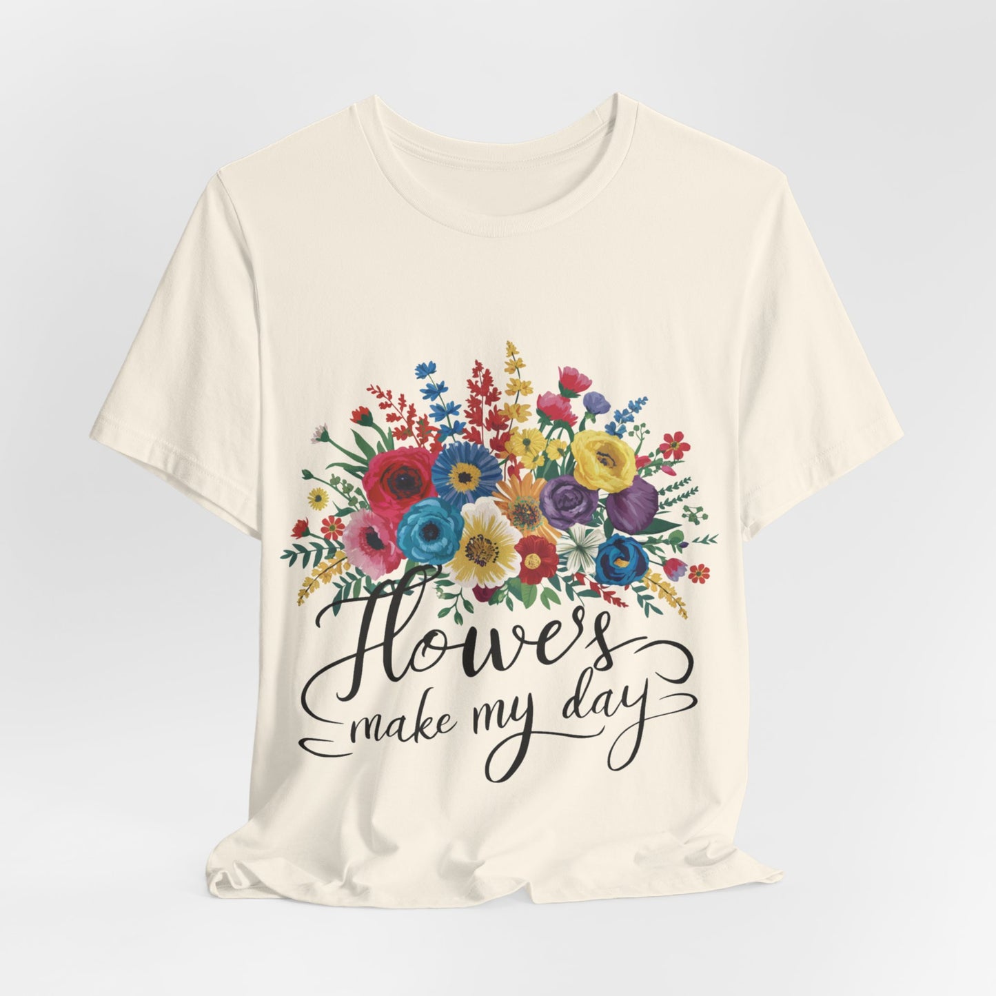 Flower Make my Day Womens T-Shirt Cotton