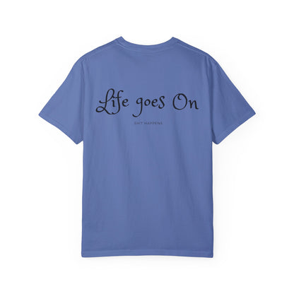 Life goes On Unisex T-shirt 