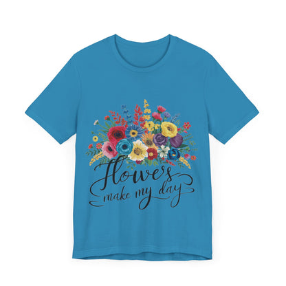 Flower Make my Day Womens T-Shirt Cotton