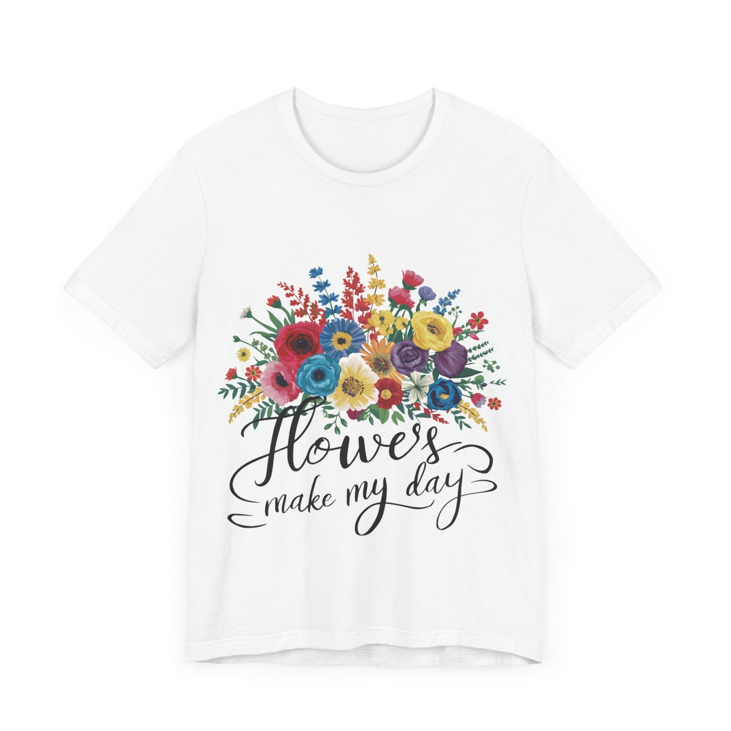 Flower Make my Day Womens T-Shirt Cotton