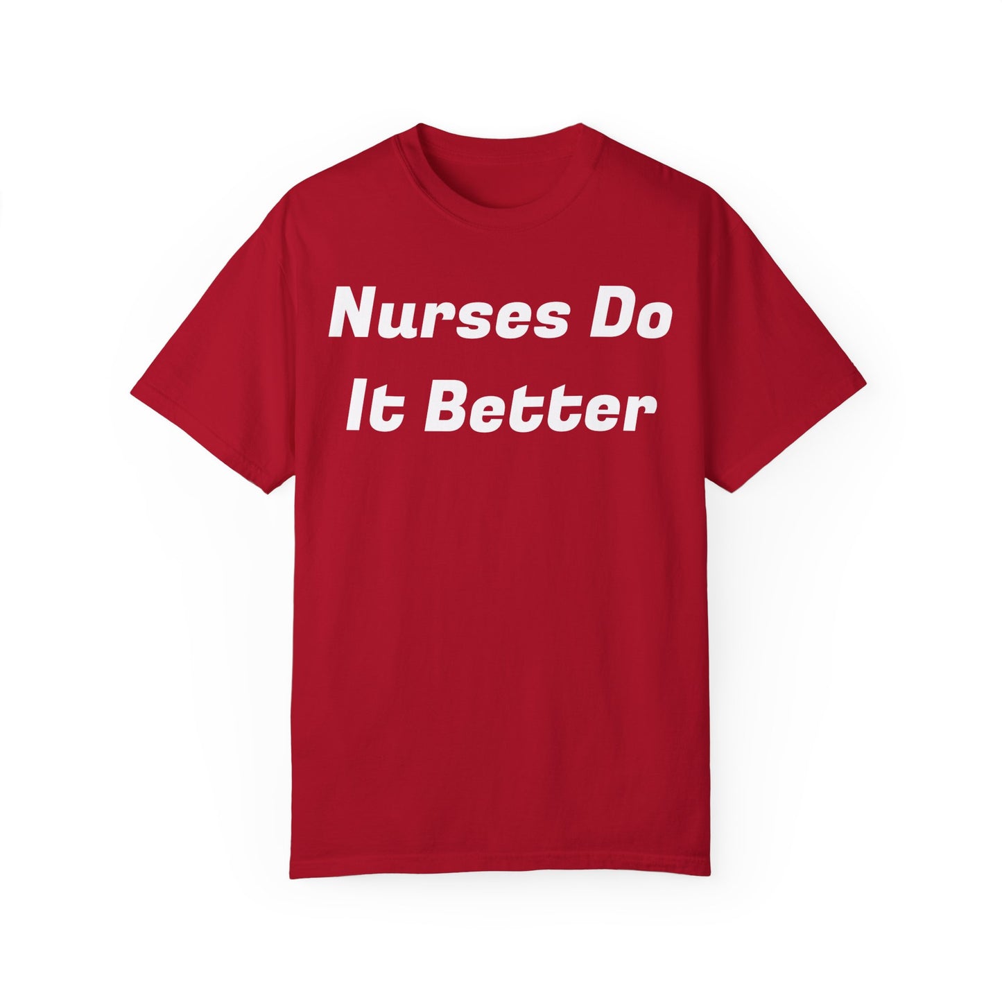 Nurses Do It Better Unisex T-shirt