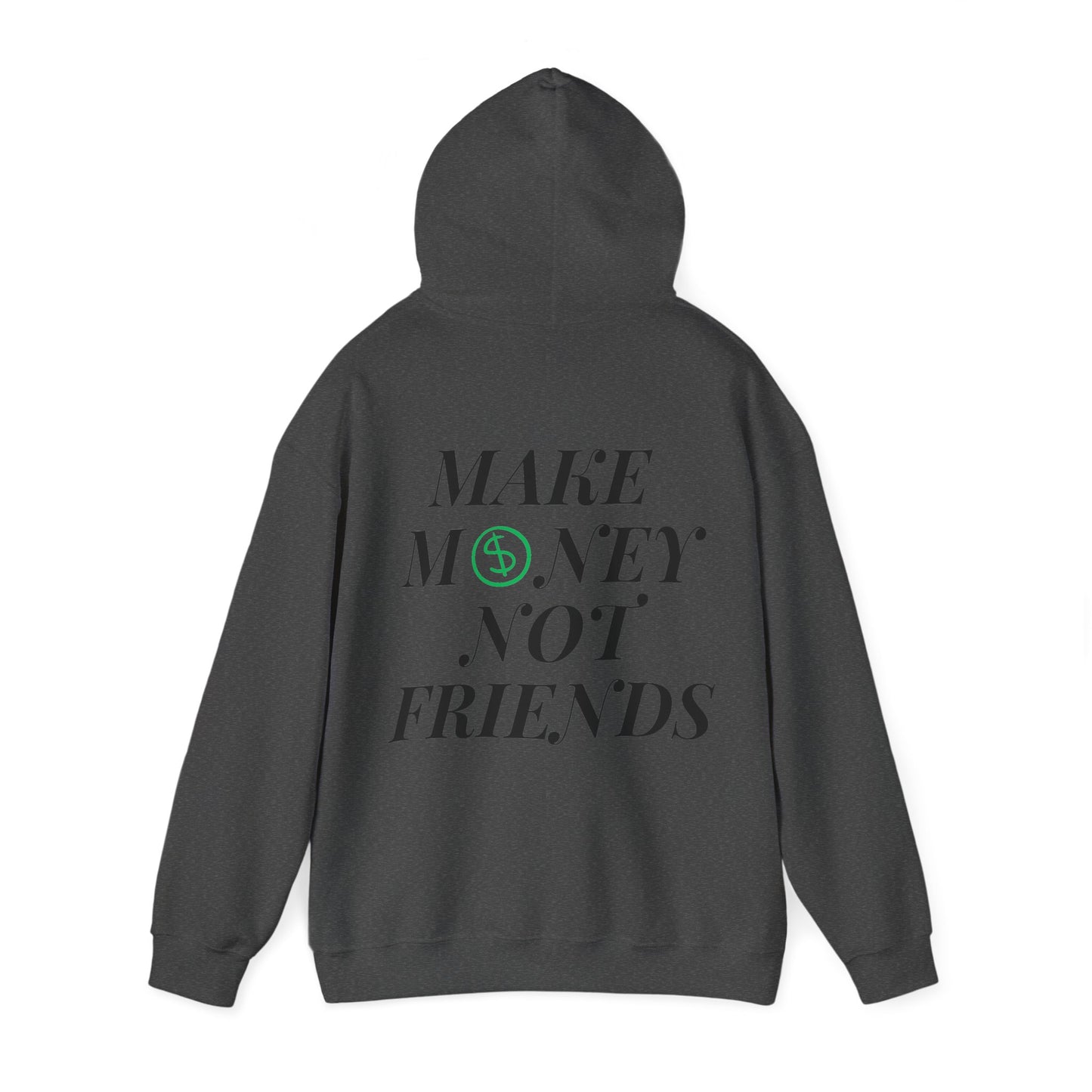 Money not Friend Unisex Heavy Blend™ Hooded Sweatshirt