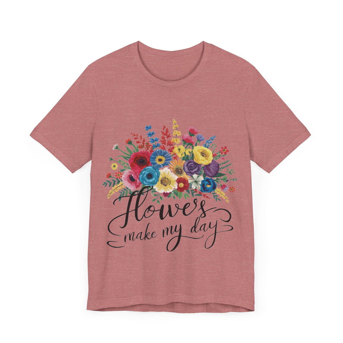 Flower Make my Day Womens T-Shirt Cotton