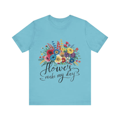 Flower Make my Day Womens T-Shirt Cotton