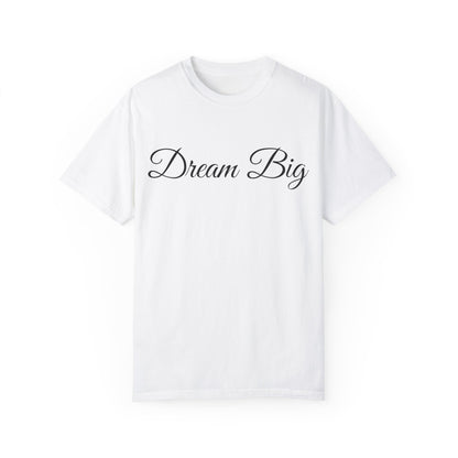 Dream Big T-shirt