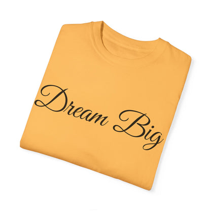 Dream Big T-shirt