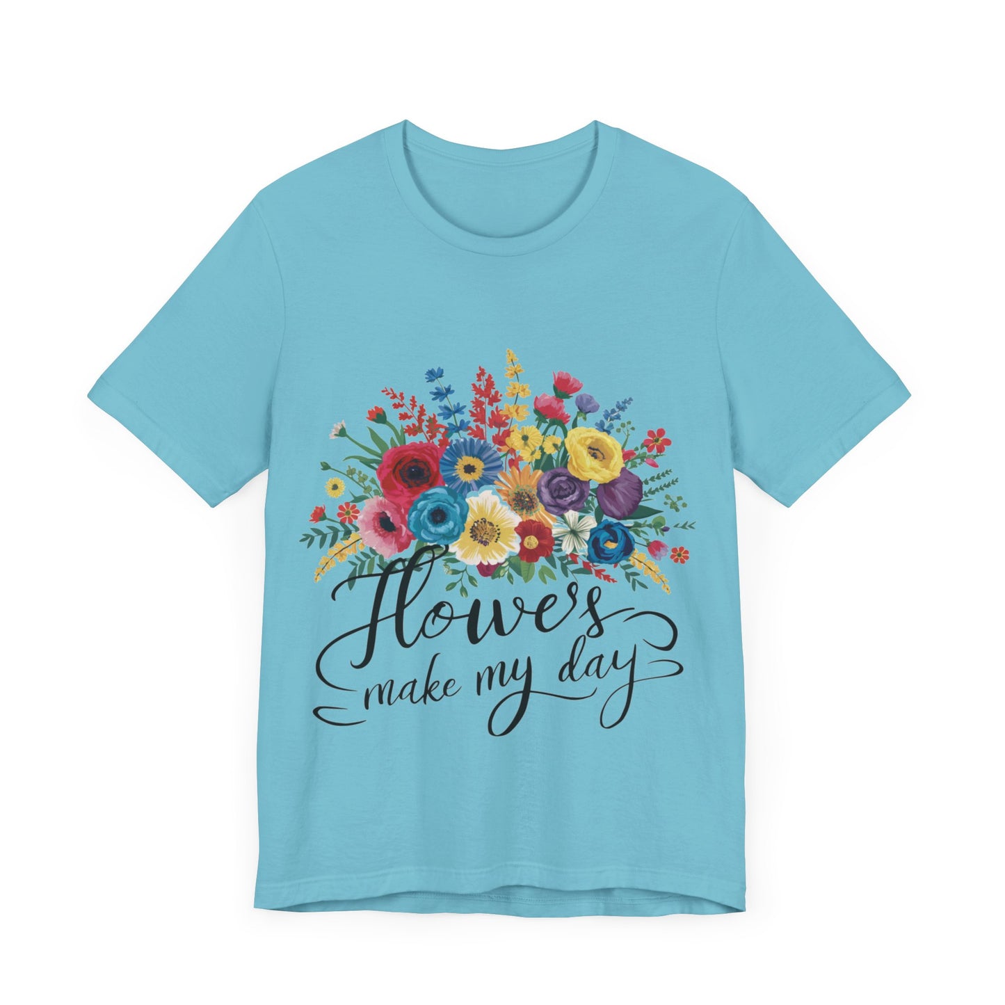 Flower Make my Day Womens T-Shirt Cotton