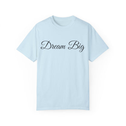 Dream Big T-shirt