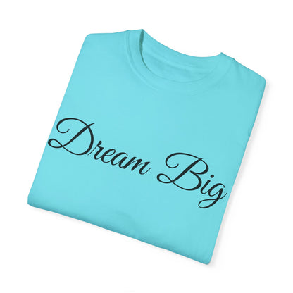 Dream Big T-shirt