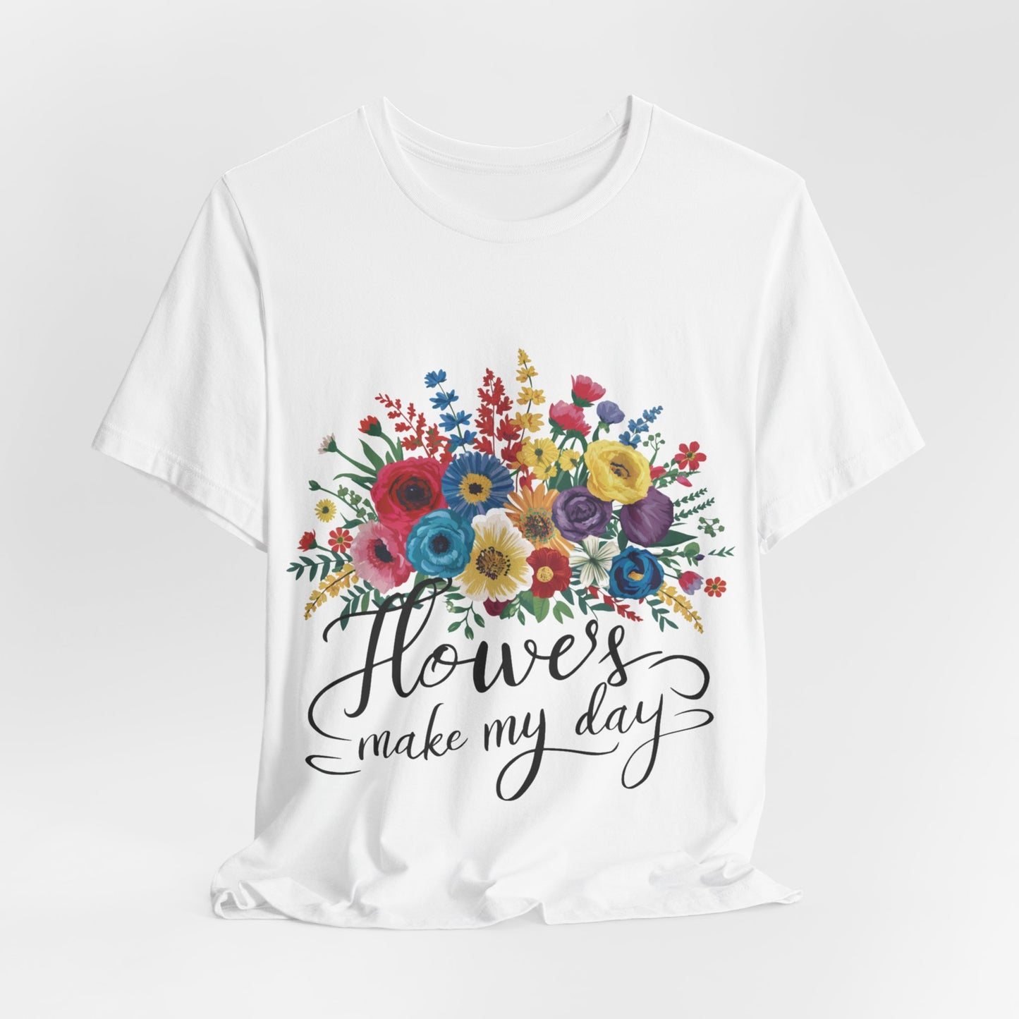 Flower Make my Day Womens T-Shirt Cotton