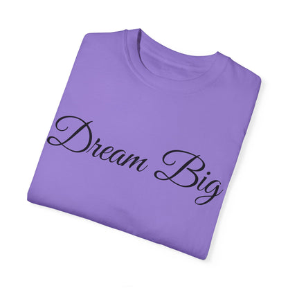 Dream Big T-shirt