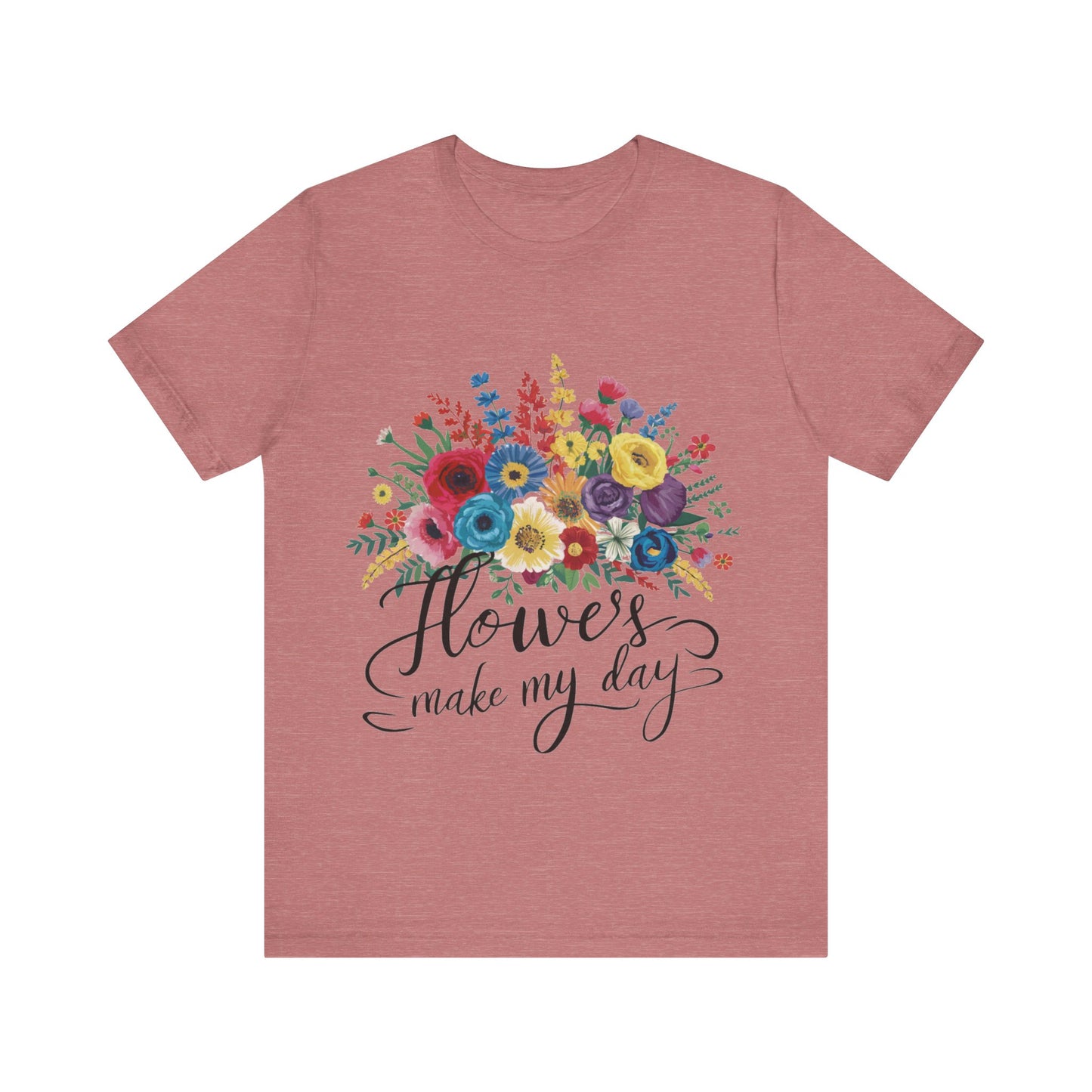 Flower Make my Day Womens T-Shirt Cotton