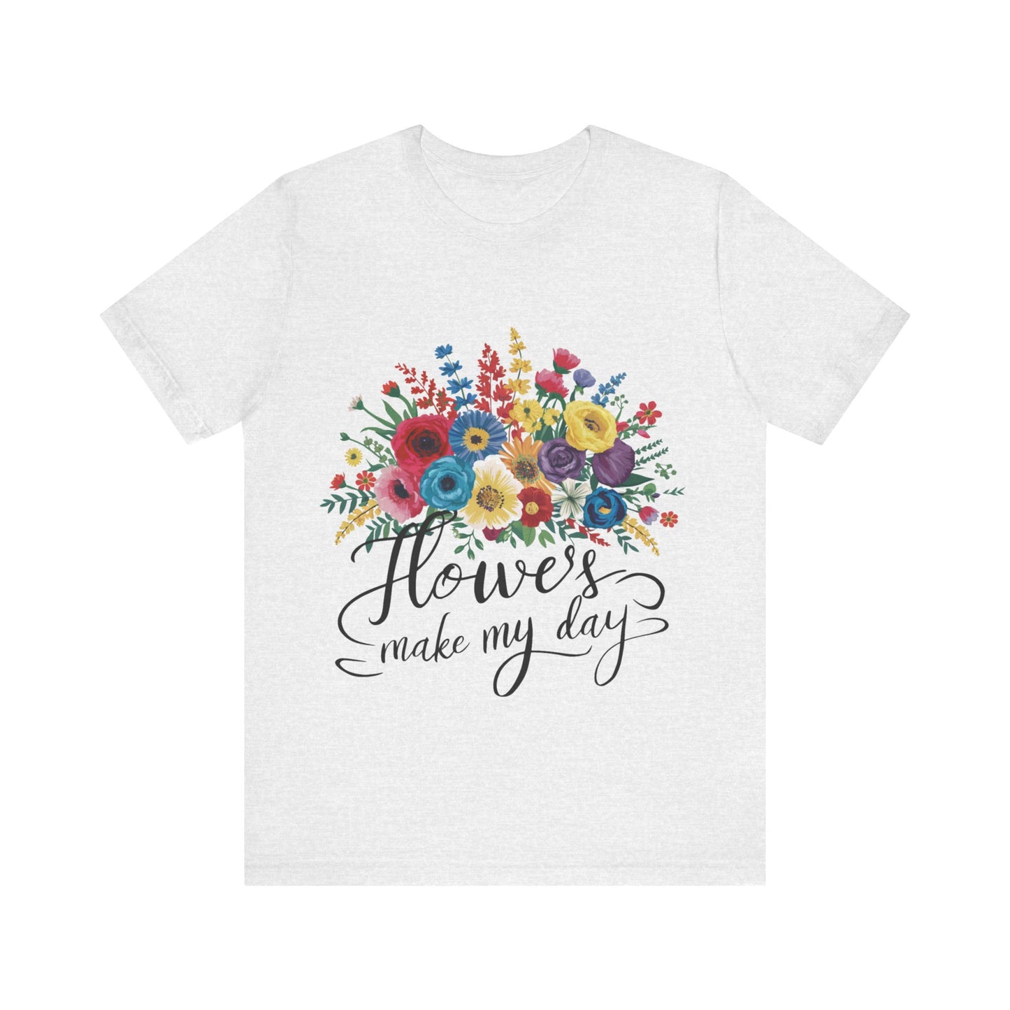 Flower Make my Day Womens T-Shirt Cotton