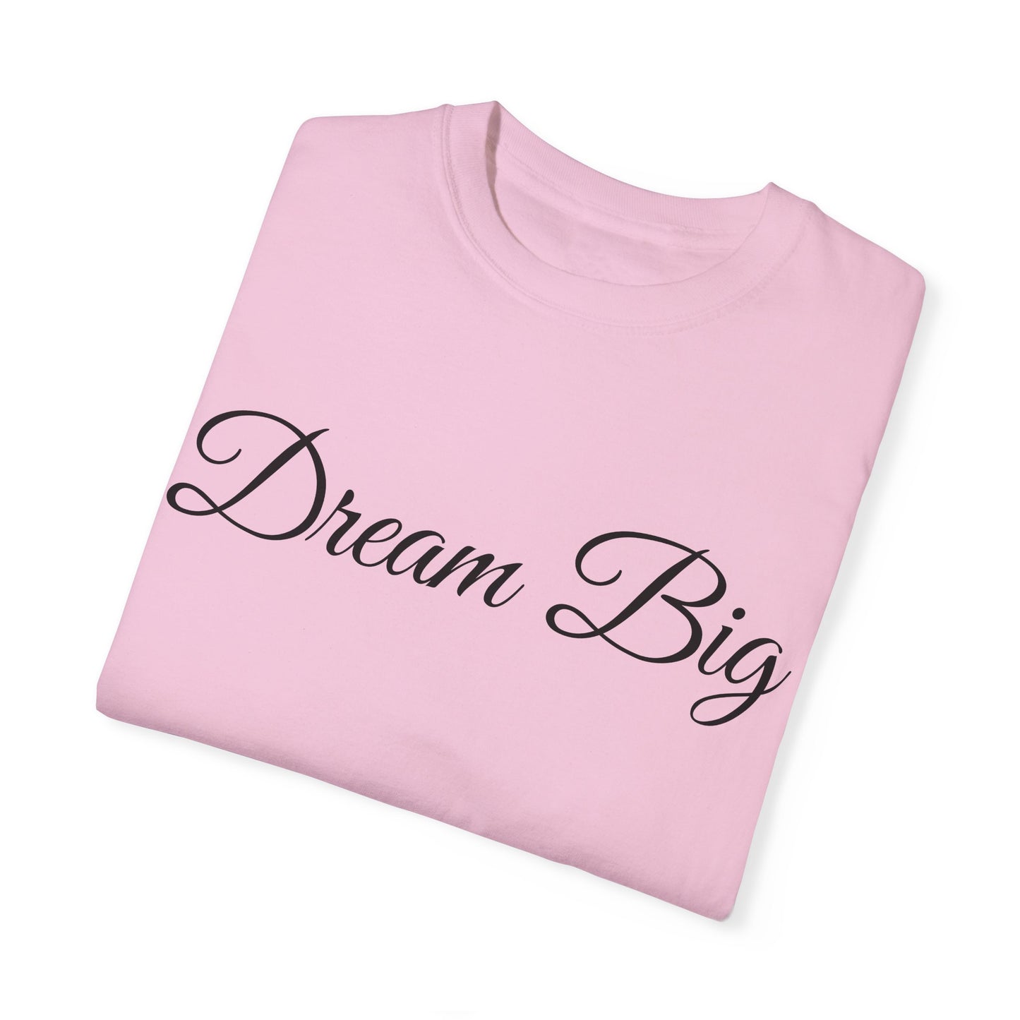 Dream Big T-shirt