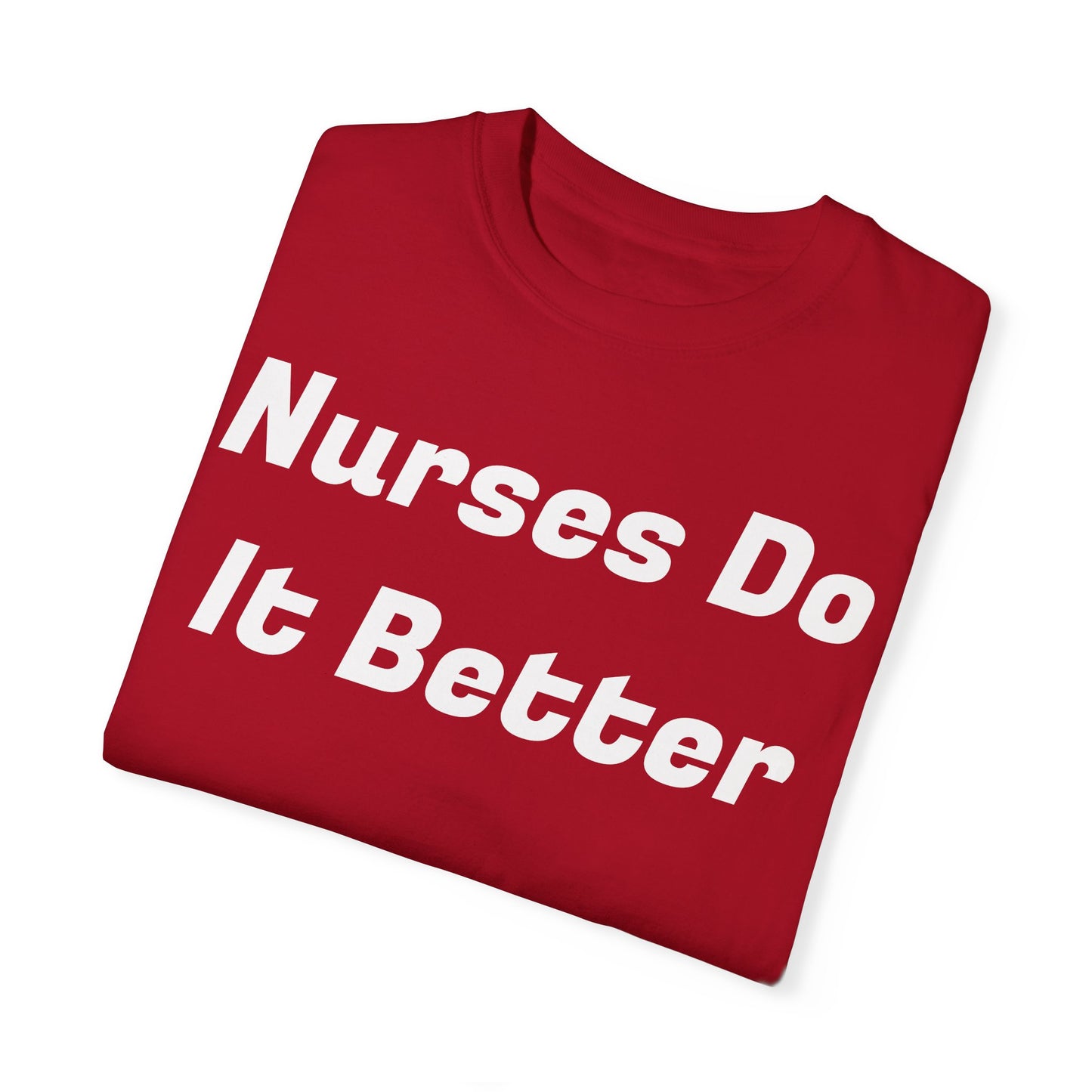 Nurses Do It Better Unisex T-shirt