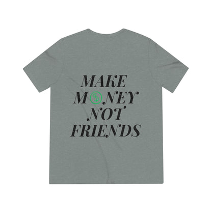 MONEY NOT FRIENDS Unisex T-Shirt 