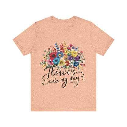 Flower Make my Day Womens T-Shirt Cotton