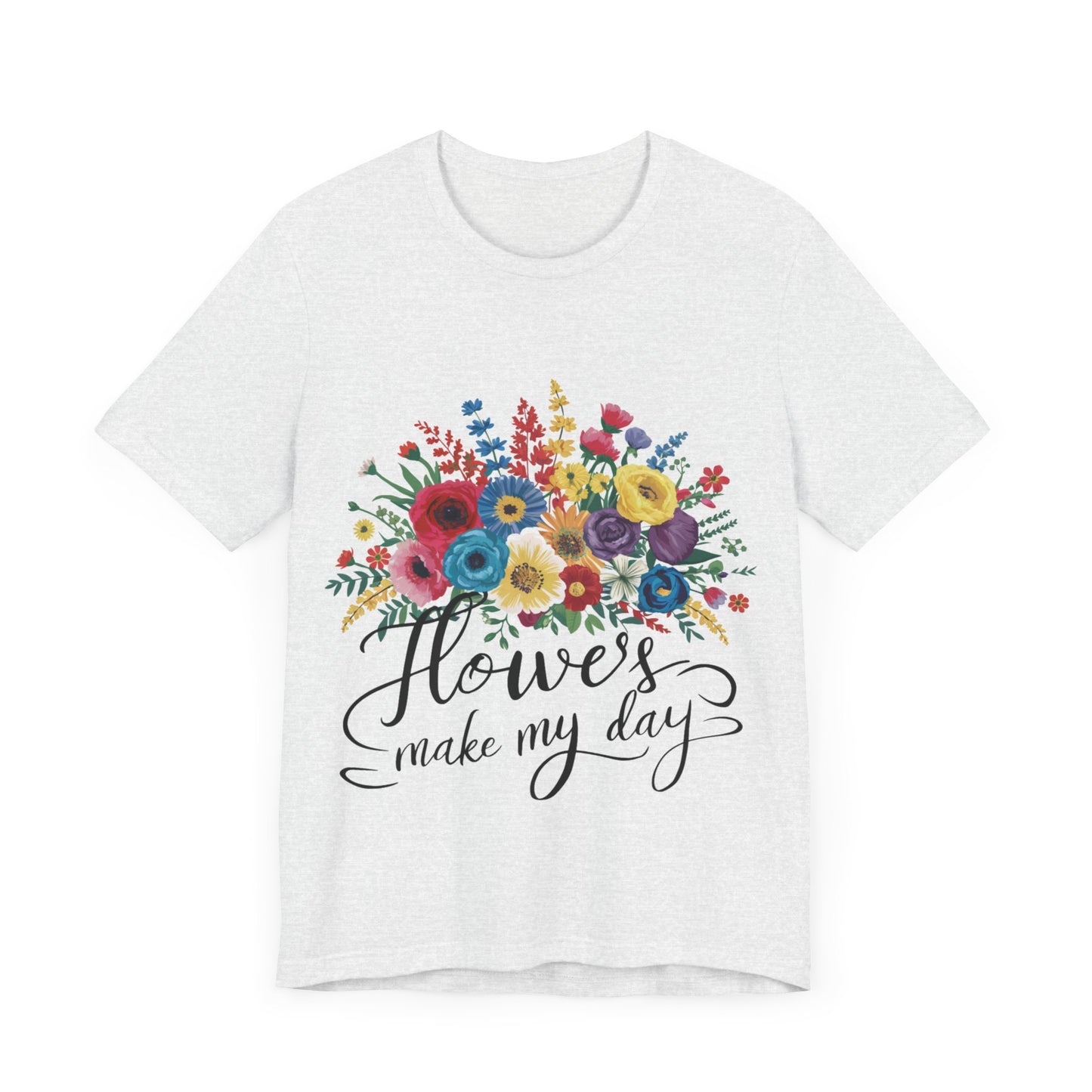 Flower Make my Day Womens T-Shirt Cotton