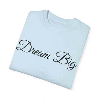 Dream Big T-shirt