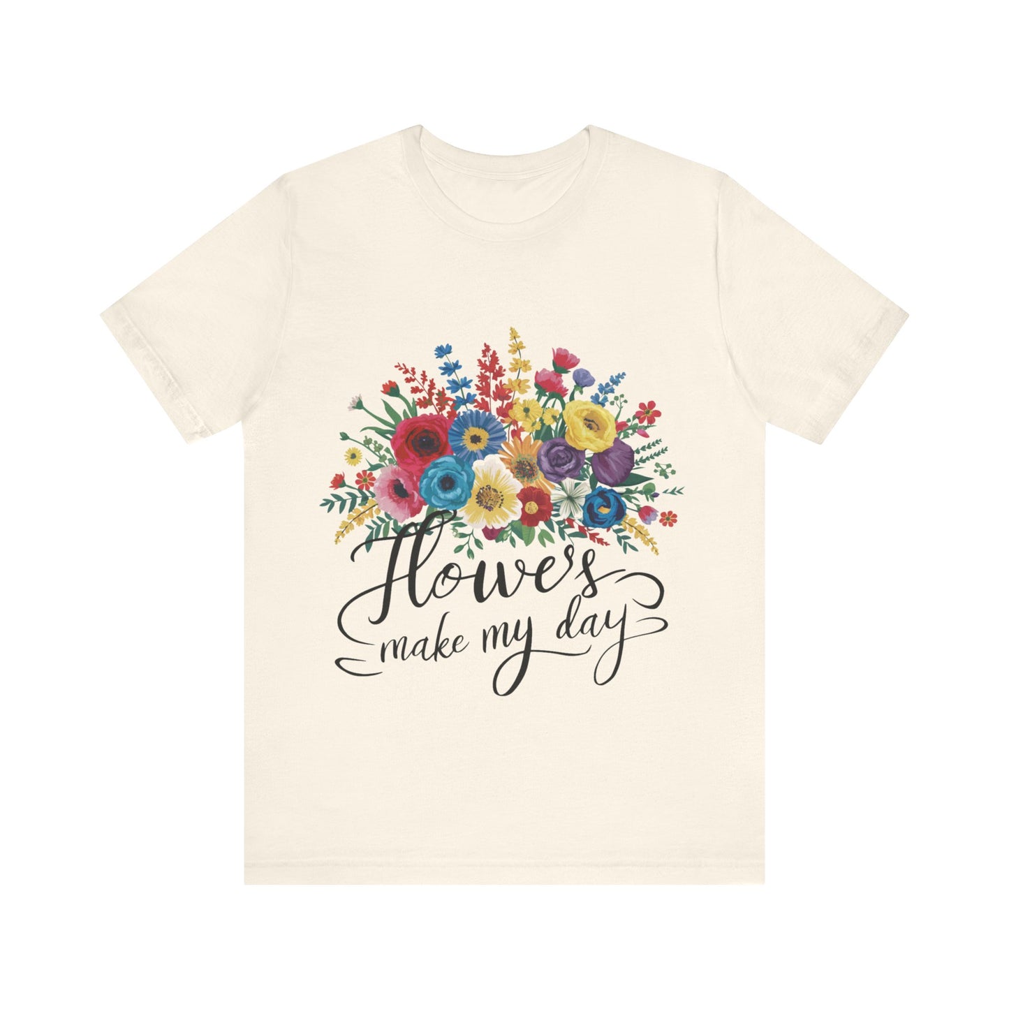 Flower Make my Day Womens T-Shirt Cotton