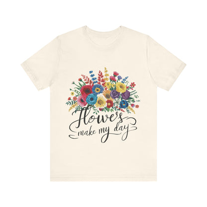 Flower Make my Day Womens T-Shirt Cotton