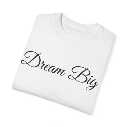 Dream Big T-shirt