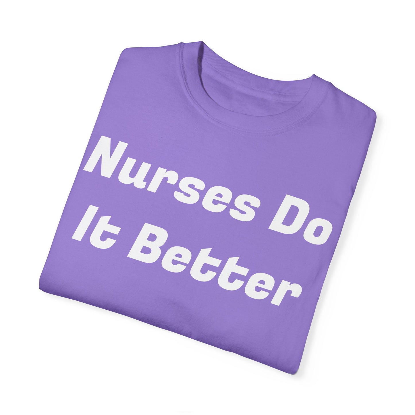 Nurses Do It Better Unisex T-shirt 