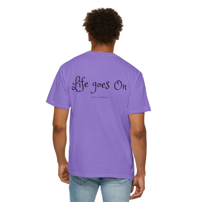 Life goes On Unisex T-shirt