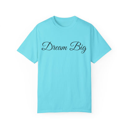 Dream Big T-shirt