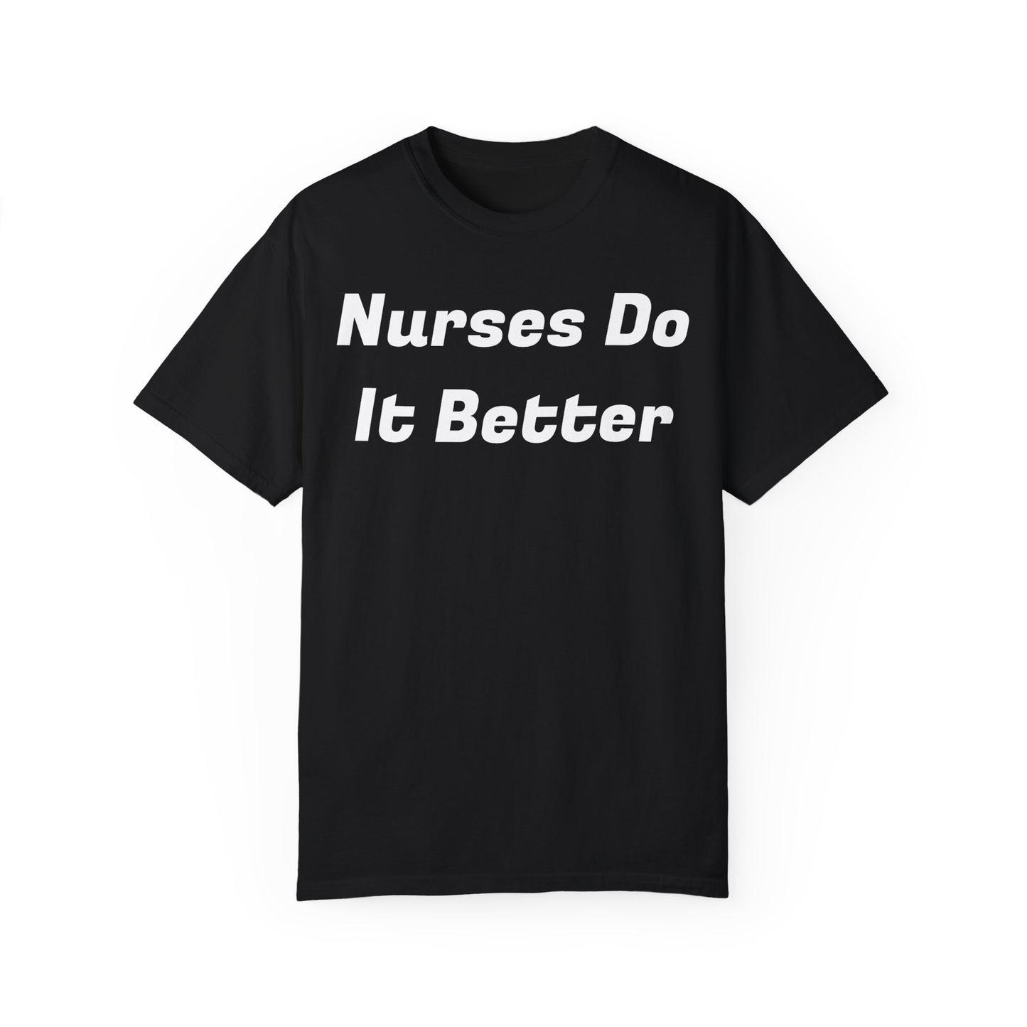 Nurses Do It Better Unisex T-shirt 