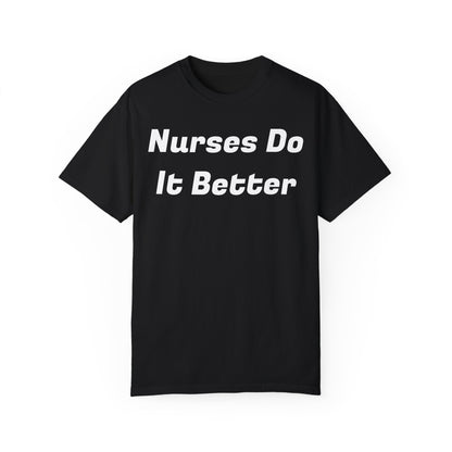 Nurses Do It Better Unisex T-shirt